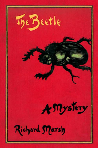 The Beetle A Mystery — Richard Marsh