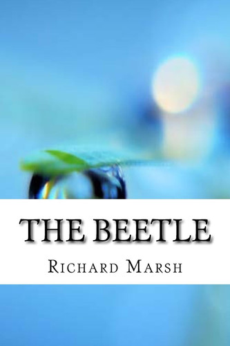 The Beetle — Richard Marsh
