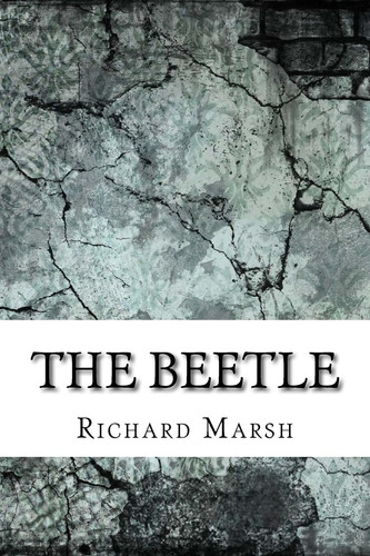 The Beetle — Richard Marsh