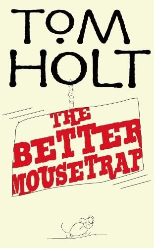 The Better Mousetrap J.W. Wells & Co. Book 5 — Tom Holt