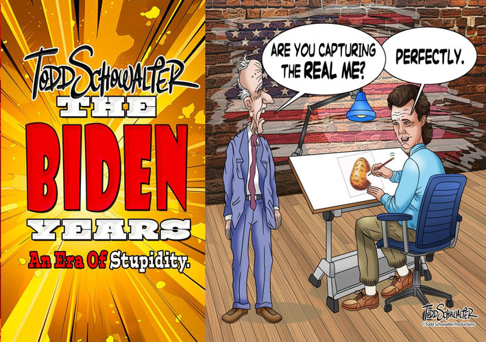 The Biden Years An Era of Stupidity — Todd Schowalter