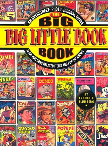 The Big Big Little Book Book An Overstreet Photo Journal Guide — Arnold T. Blumberg