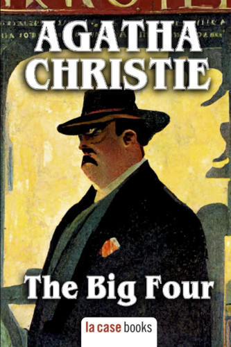 The Big Four A Hercule Poirot Mystery — Agatha Christie