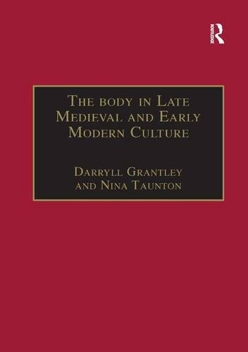 The Body in Late Medieval and Early Modern Culture — Nina Taunton