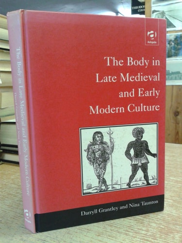 The Body in Late Medieval and Early Modern Culture — Taunton, Nina