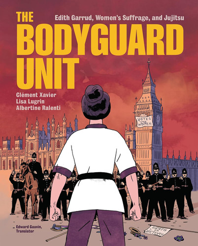 The Bodyguard Unit Edith Garrud, Women’s Suffrage, and Jujitsu — Clément Xavier