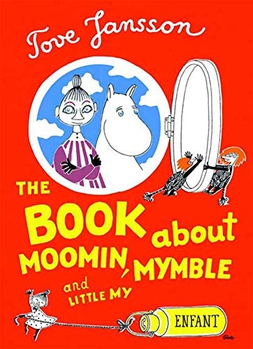 The Book About Moomin, Mymble and Little My — Tove Jansson