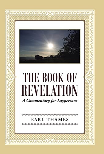 The Book of Revelation A Commentary for Laypersons — Earl Thames
