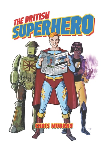 The British Superhero — Chris Murray