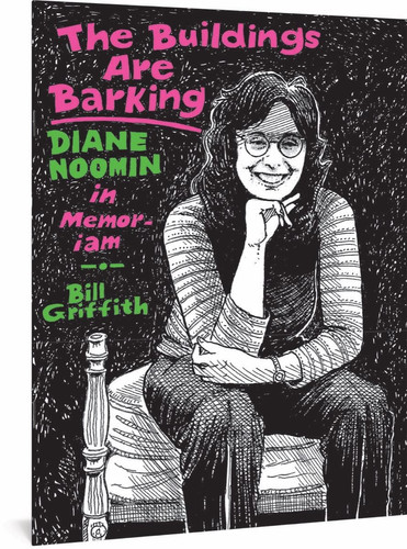 The Buildings are Barking Diane Noomin : in Memoriam — Bill Griffith
