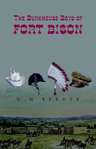 The Bunkhouse Boys of Fort Bison — U. H. Berner