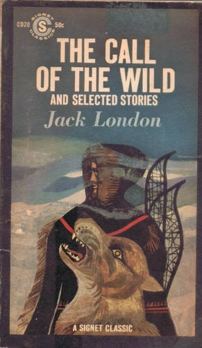 The Call of the Wild and Selected Stories — Jack London