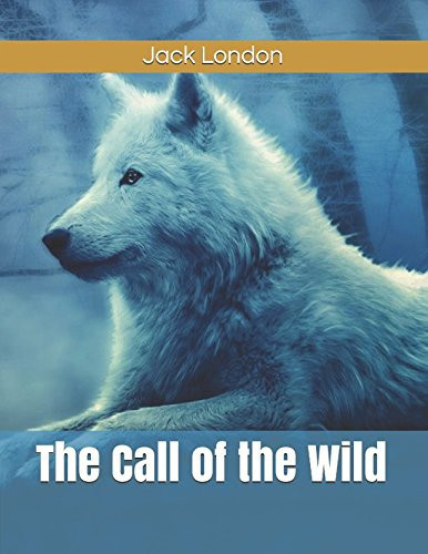 The Call of the Wild — Jack London