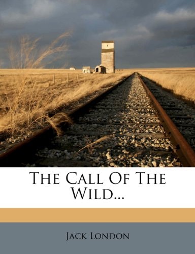 The Call Of The Wild… — London, Jack