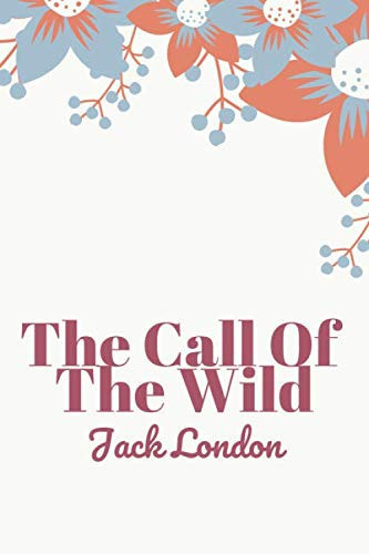 The Call of the Wild (New Edition) – Jack London — Jack London