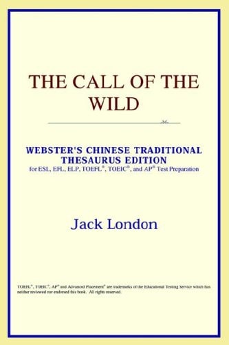 The Call of the Wild (Webster’s Chinese-Traditional Thesaurus Edition) — London, Jack