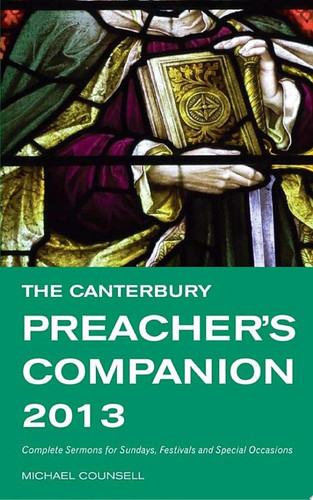 The Canterbury Preacher’s Companion 2013 — Michael Counsell
