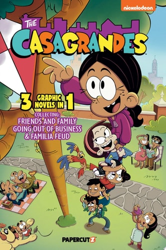 The Casagrandes 3 In 1 Vol. 2 Collects “Friends And Family,” “Going Out Of Business,” And “Familia Feud” — The Loud House Creative Team