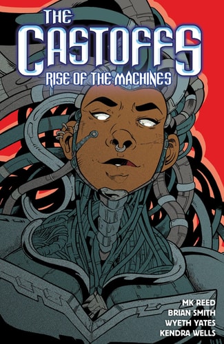 The Castoffs Vol. 3 Rise of the Machines — MK Reed