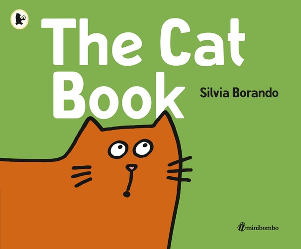 The Cat Book A Minibombo Book — Silvia Borando