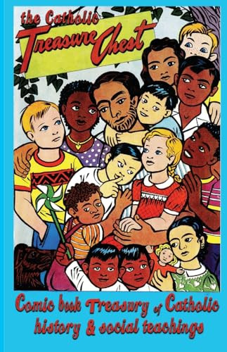 The Catholic Treasure Chest Comic Book Treasury of Catholic History and Social Teaching — George Pflaum
