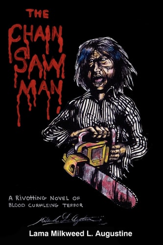 The Chainsaw Man — Lama Milkweed L. Augustine
