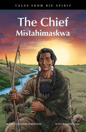 The Chief Mistahimaskwa — David A. Robertson