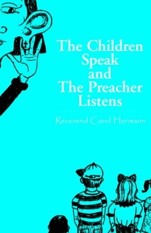 The Children Speak And The Preacher Listens — Hermann, Carol