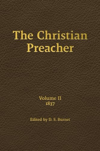 The Christian Preacher, Volume 2 (1837) — D. S. Burnet