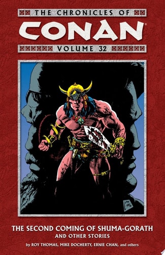 The Chronicles of Conan Volume 32: the Second Coming of Shuma-Gorath and Other Stories — Roy Thomas