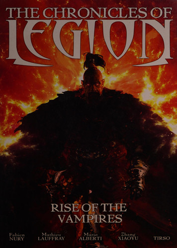 The Chronicles of Legion Vol. 1: Rise of the Vampires — Fabien Nury