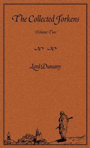 The Collected Jorkens Volume 2 — Lord Dunsany
