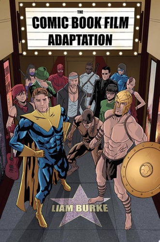 The Comic Book Film Adaptation — Liam Burke