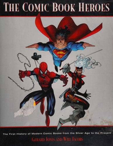 The Comic Book Heroes — Gerard Jones
