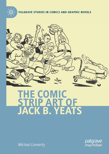 The Comic Strip Art of Jack B. Yeats — Michael Connerty