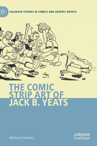 The Comic Strip Art of Jack B. Yeats — Michael Connerty