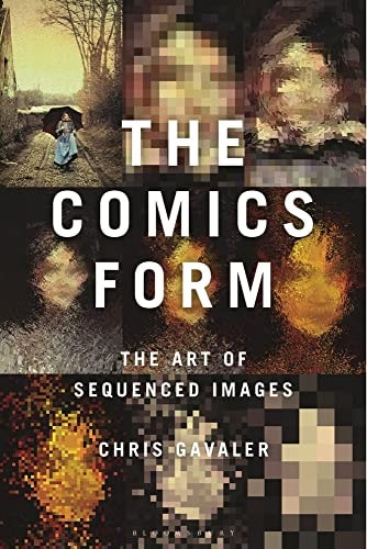 The Comics Form The Art of Sequenced Images — Chris Gavaler