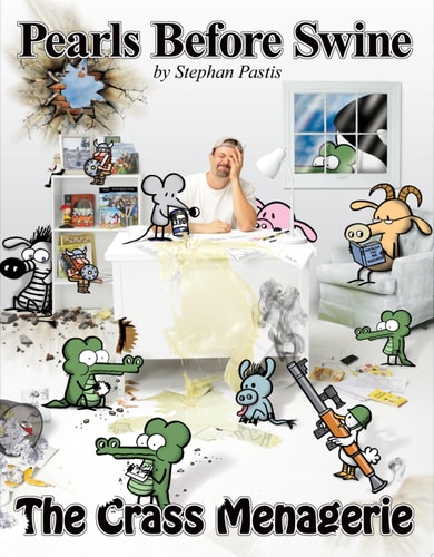 The Crass Menagerie A Pearls Before Swine Treasury — Stephan Pastis