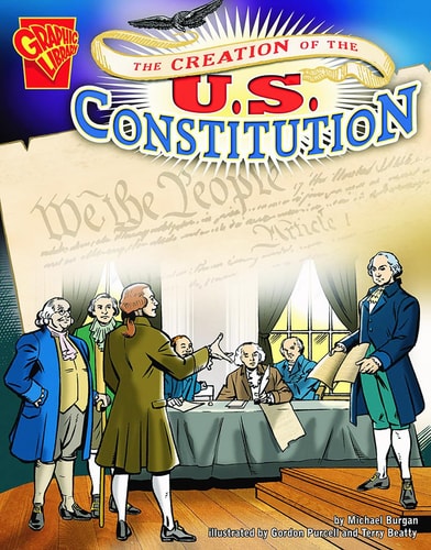 The Creation of the U.S. Constitution — Michael Burgan