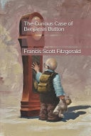 The Curious Case of Benjamin Button — Francis Scott Fitzgerald