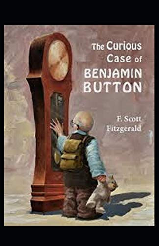 The Curious Case of Benjamin Button Illustrated — F. Scott Fitzgerald