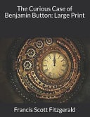 The Curious Case of Benjamin Button Large Print — Francis Scott Fitzgerald