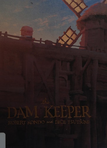 The Dam Keeper, Book 1 — Robert Kondo