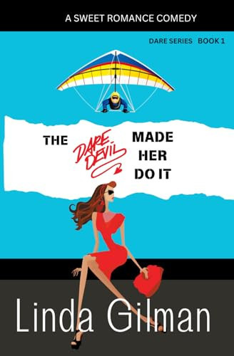 The Daredevil Made Her Do It (Dare Series) — Gilman, Linda