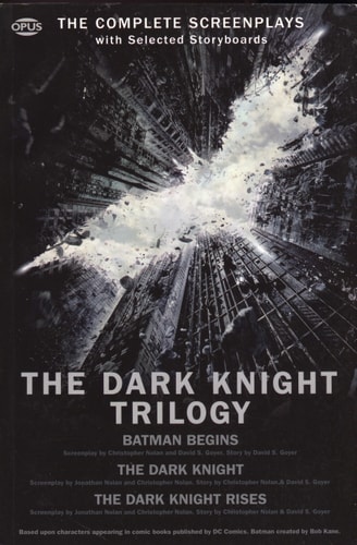 The Dark Knight Trilogy The Batman Screenplays — Christopher Nolan