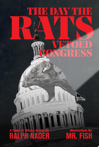 The Day the Rats Vetoed Congress — Ralph Nader