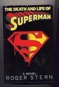 The Death and Life of Superman A Novel — Roger Stern
