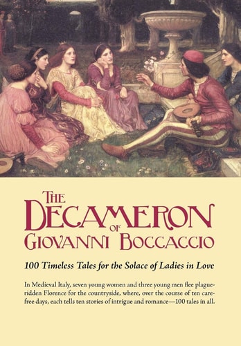 The Decameron of Giovanni Boccaccio 100 Timeless Tales for the Solace of Ladies in Love — Giovanni Boccaccio