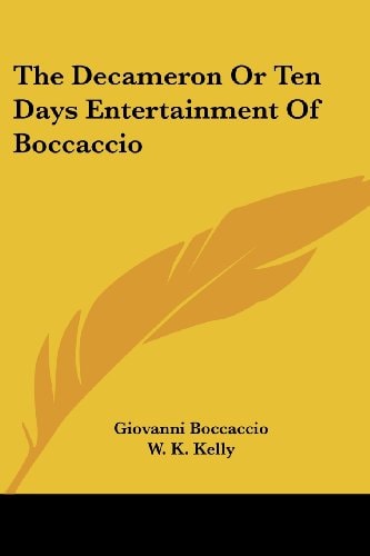 The Decameron Or Ten Days Entertainment Of Boccaccio — Boccaccio, Giovanni