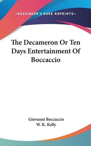 The Decameron Or Ten Days Entertainment Of Boccaccio — Boccaccio, Giovanni